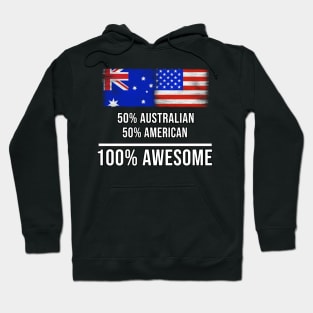 50% Australian 50% American 100% Awesome - Gift for American Heritage From America Hoodie